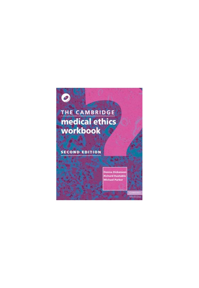 The Cambridge Medical Ethics Workbook