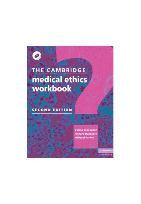 The Cambridge Medical Ethics Workbook