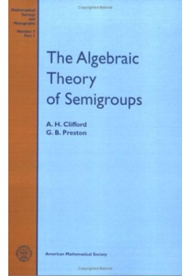 The Algebraic Theory of Semigroups, Volume l (Mathematical Surveys, No. 7)