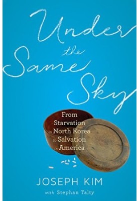 Under the same sky : from starvation in North Korea to salvation in America