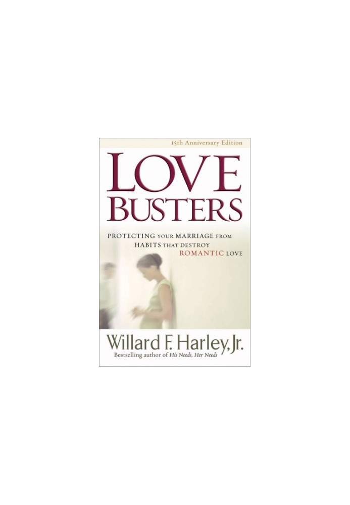 Love Busters: Protecting Your Marriage from Habits That Destroy Romantic Love