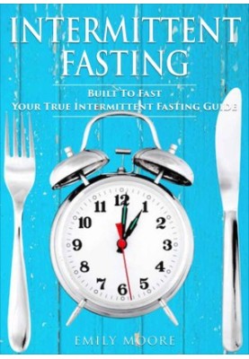 Intermittent Fasting · Built To Fast. Your True Intermittent Fasting Guide