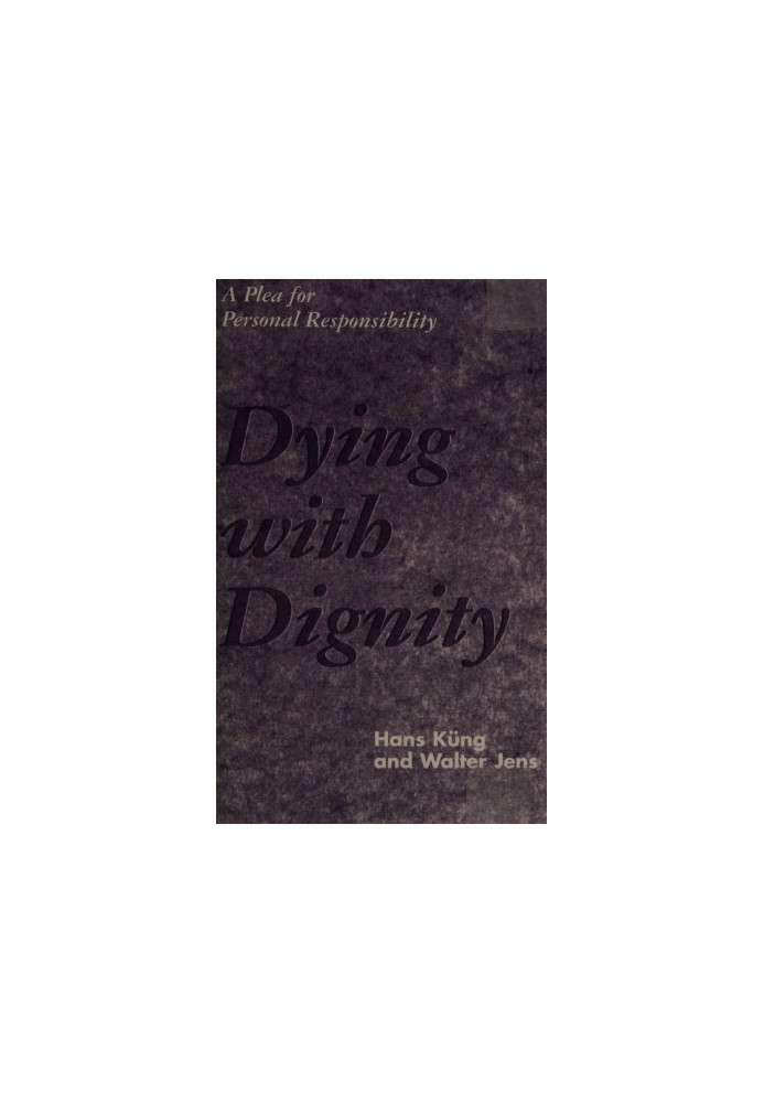 Dying with Dignity: A Plea for Personal Responsibility