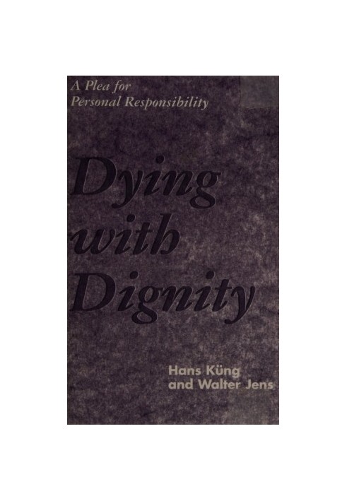 Dying with Dignity: A Plea for Personal Responsibility