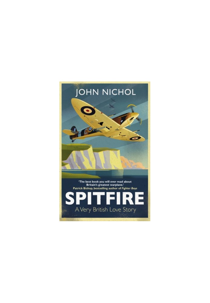 Spitfire Stories: True Tales from Those Who Designed, Maintained and Flew the Iconic Plane