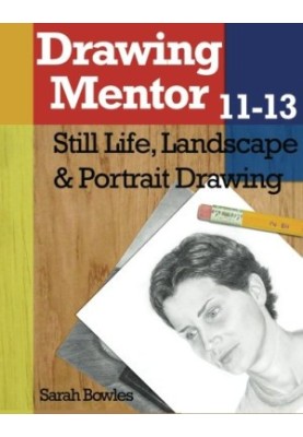 Drawing Mentor 11-13: Still Life, Landscape & Portrait Drawing