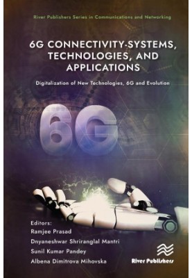 6G Connectivity-Systems, Technologies, and Applications: Digitalization of New Technologies, 6G and Evolution