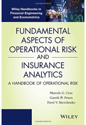 Fundamental aspects of operational risk and insurance analytics : a handbook of operational risk
