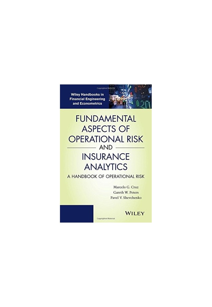 Fundamental aspects of operational risk and insurance analytics : a handbook of operational risk