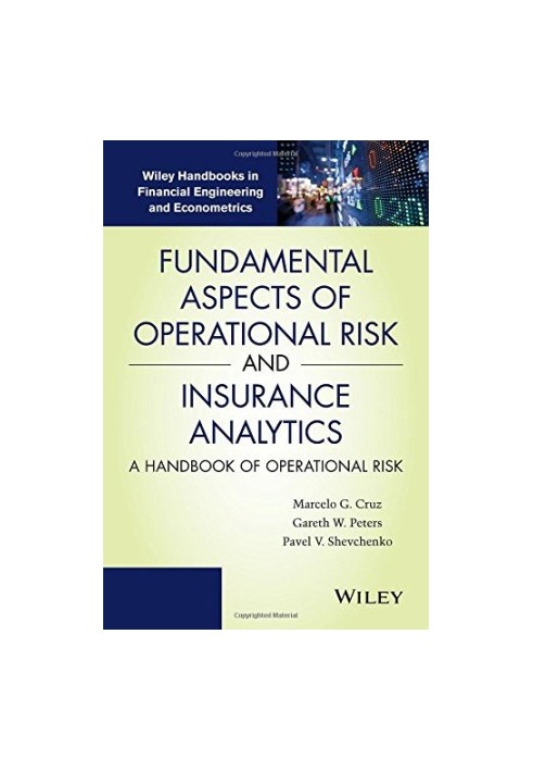 Fundamental aspects of operational risk and insurance analytics : a handbook of operational risk