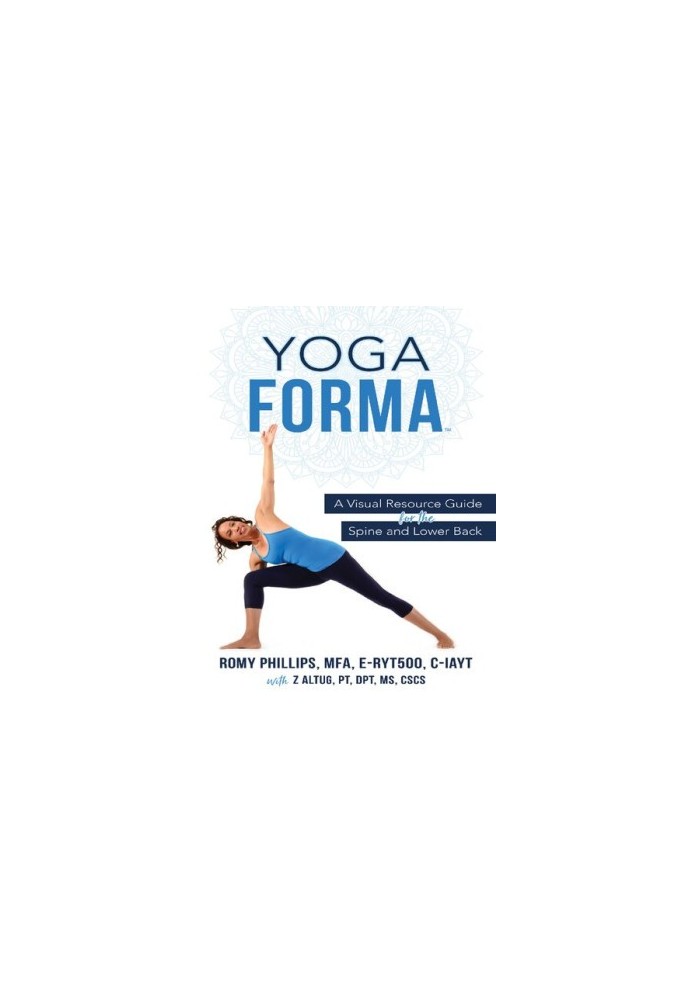Yoga Forma: A Visual Resource Guide for the Spine and Lower Back