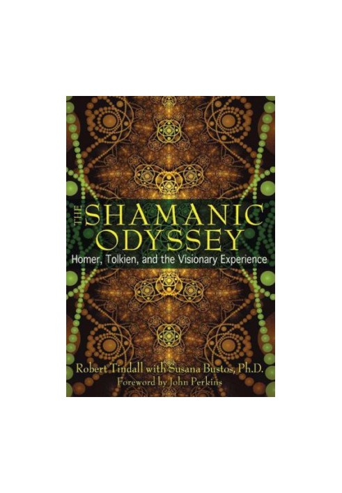 The Shamanic Odyssey: Homer, Tolkien, and the Visionary Experience