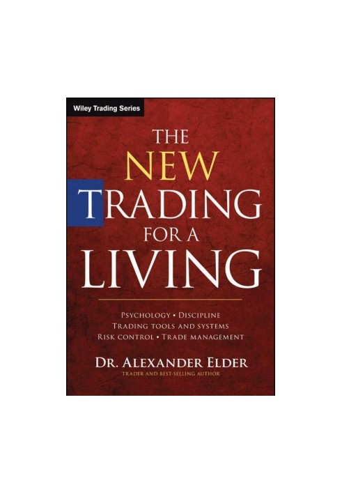The New Trading for a Living · Psychology, Discipline, Trading Tools and Systems, Risk Control, Trade Management