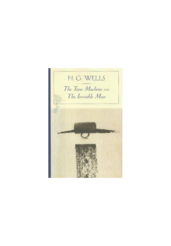 The Time Machine and the Invisible Man