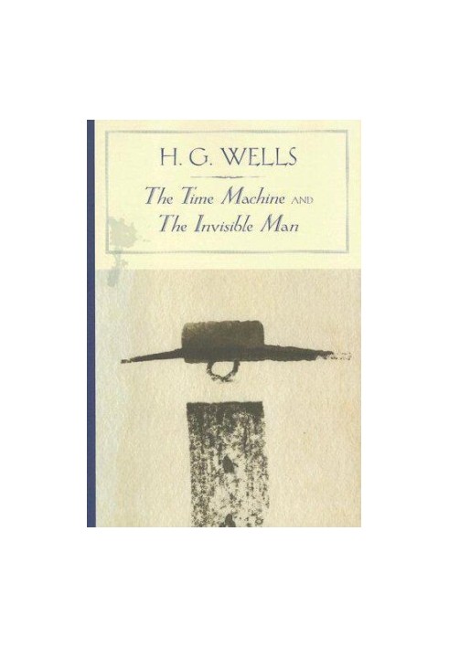 The Time Machine and the Invisible Man