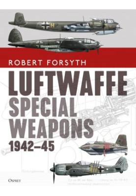 Luftwaffe Special Weapons 1942-45