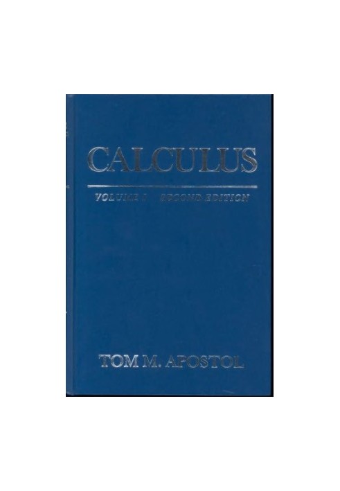 Calculus: Volume I. One-Variable Calculus, with an Introduction to Linear Algebra: Second Edition