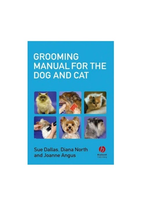 Grooming Manual for the Dog and Cat