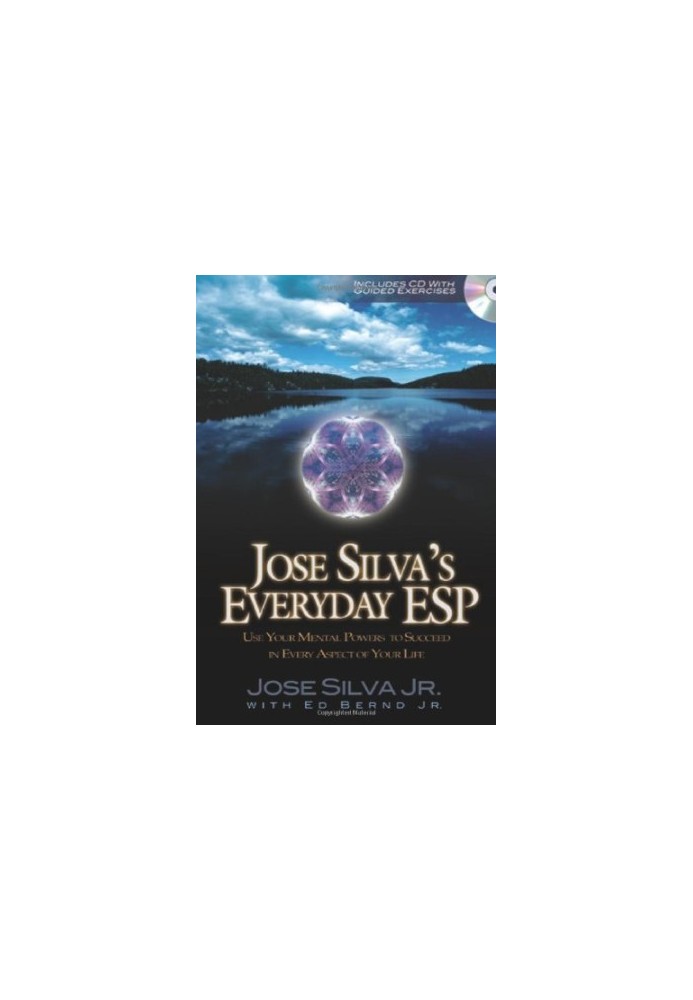 Jose Silva's Everyday ESP: Use Your Mental Powers to Succeed in Every Aspect of Your Life