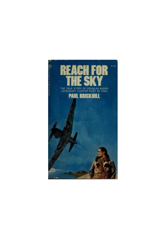 Reach for the Sky : the story of Douglas Bader DSO, DFC