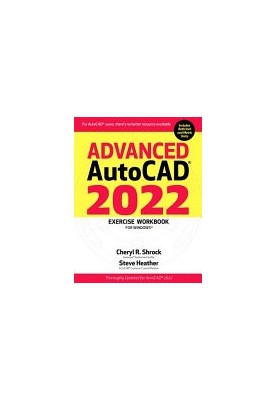 Advanced AutoCAD® 2022 Exercise Workbook: For Windows®