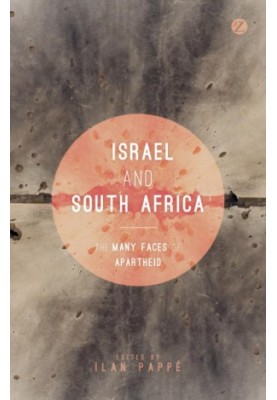 Israel and South Africa: The Many Faces of Apartheid