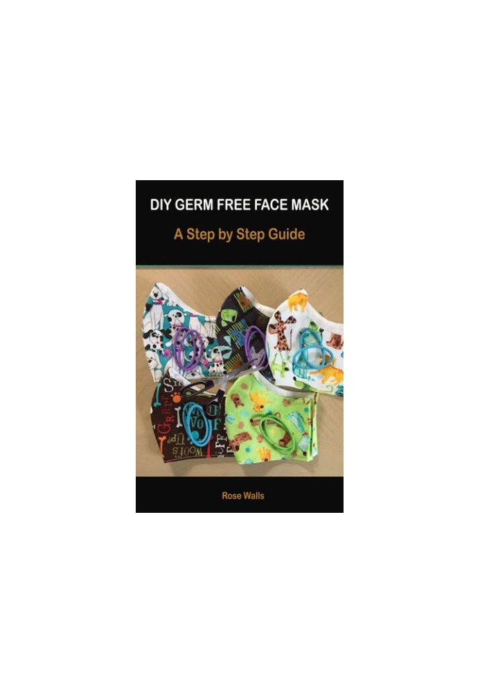 DIY GERM FREE FACE MASK: A Step by Step Guide