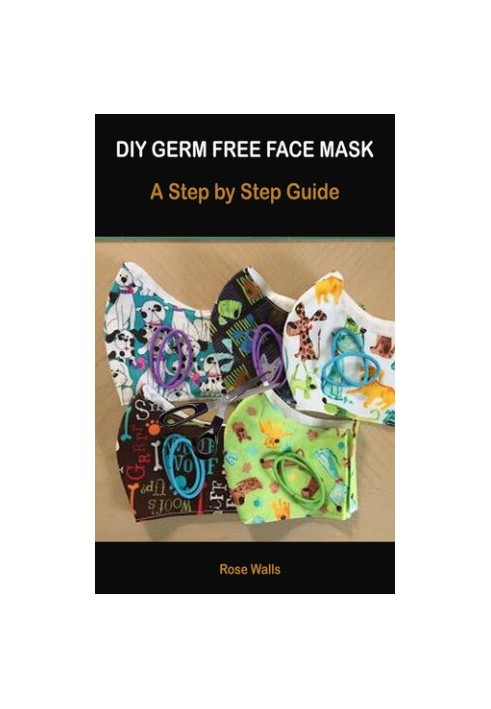 DIY GERM FREE FACE MASK: A Step by Step Guide