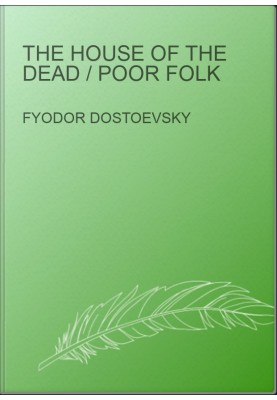 The House of the Dead / Poor Folk