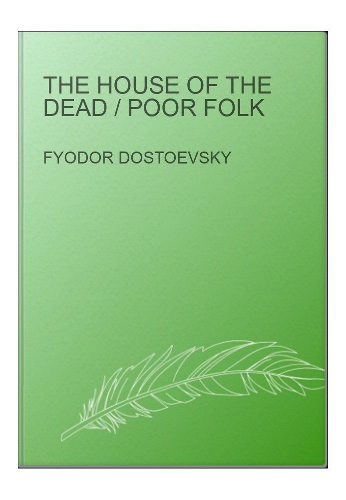 The House of the Dead / Poor Folk