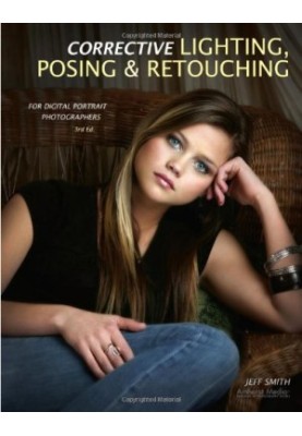 Corrective Lighting, Posing, Retouching for Digital Portrait Photographers