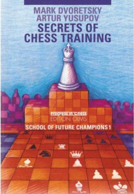 Secrets of Chess Training: School of Future Champions Volume 1
