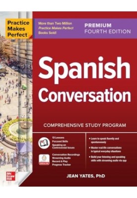 Practice Makes Perfect: Spanish Conversation, Premium Fourth Edition
