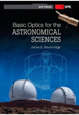 Basic Optics for the Astronomical Sciences