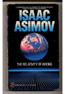 The Relativity of Wrong
