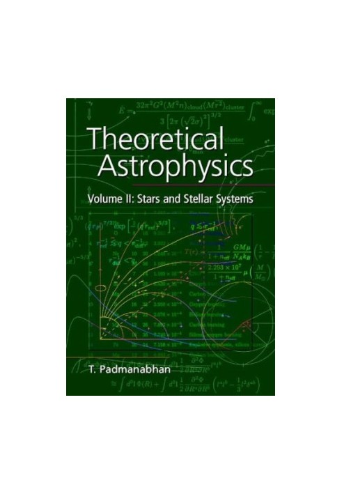 Theoretical astrophysics. Stars and stellar systems