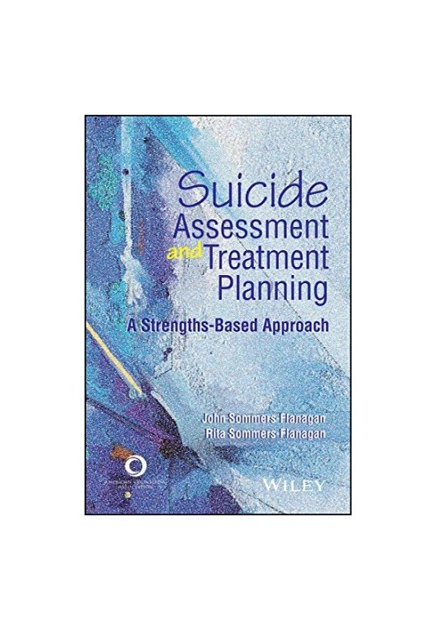 Suicide Assessment and Treatment Planning: A Strengths-Based Approach
