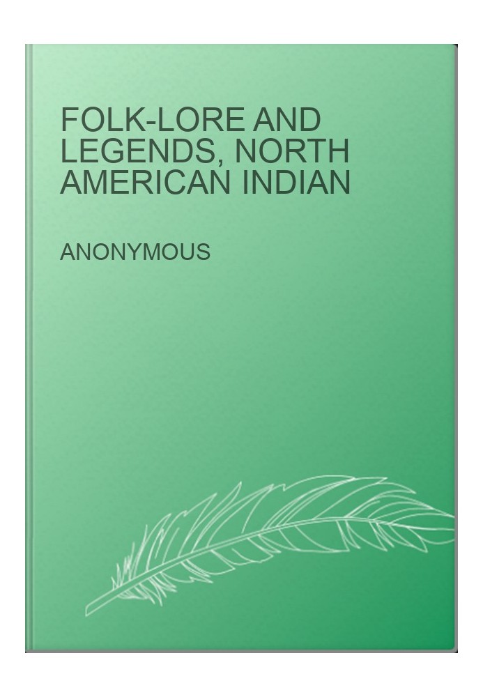 Folk-Lore and Legends, North American Indian