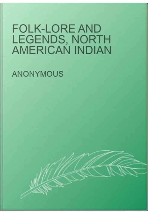 Folk-Lore and Legends, North American Indian