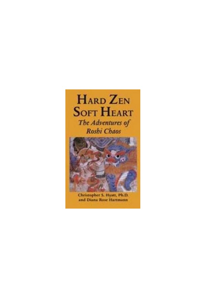 Hard Zen, Soft Heart