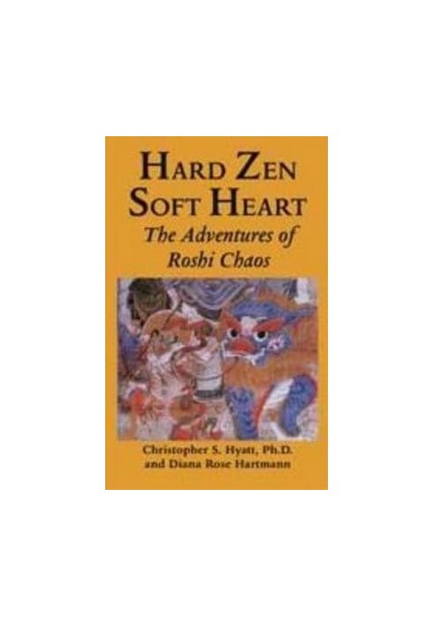 Hard Zen, Soft Heart