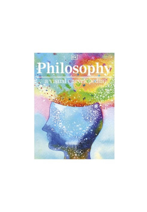 Philosophy a Visual Encyclopedia
