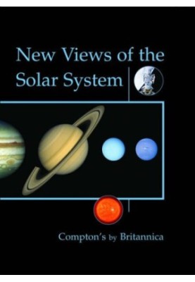 New Views of the Solar System (Compton's by Britannica) (Learn and Explore)