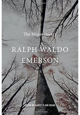 Ralph Waldo Emerson: The Major Poetry