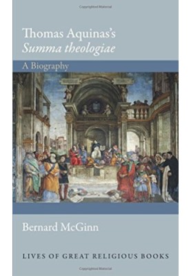 Thomas Aquinas's Summa theologiae : a biography