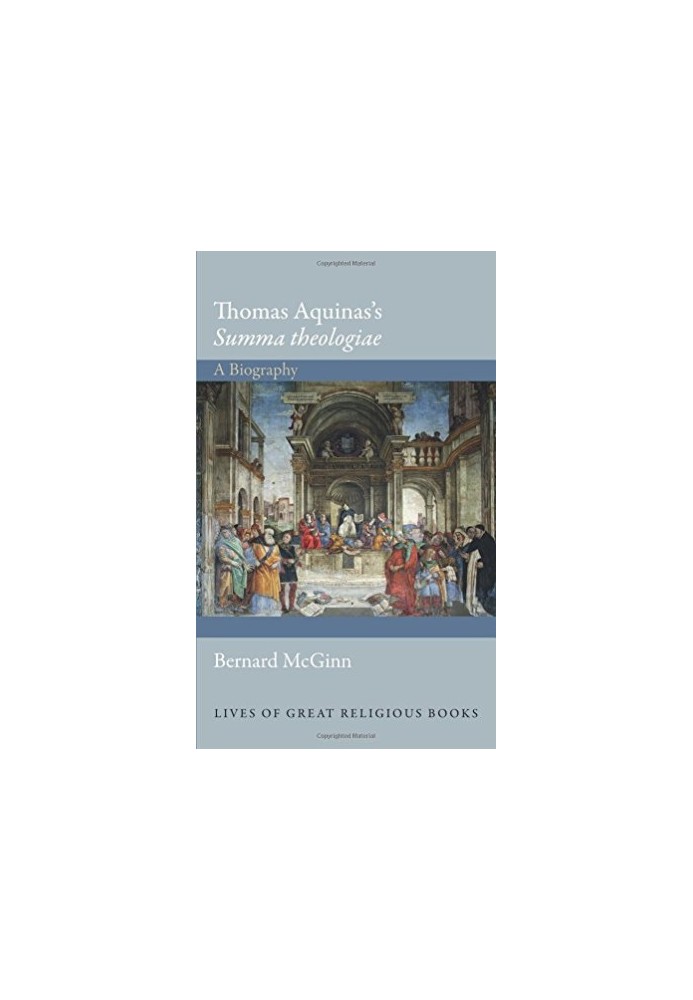 Thomas Aquinas's Summa theologiae : a biography