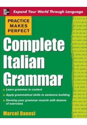 Practice Makes Perfect Complete Italian Grammar