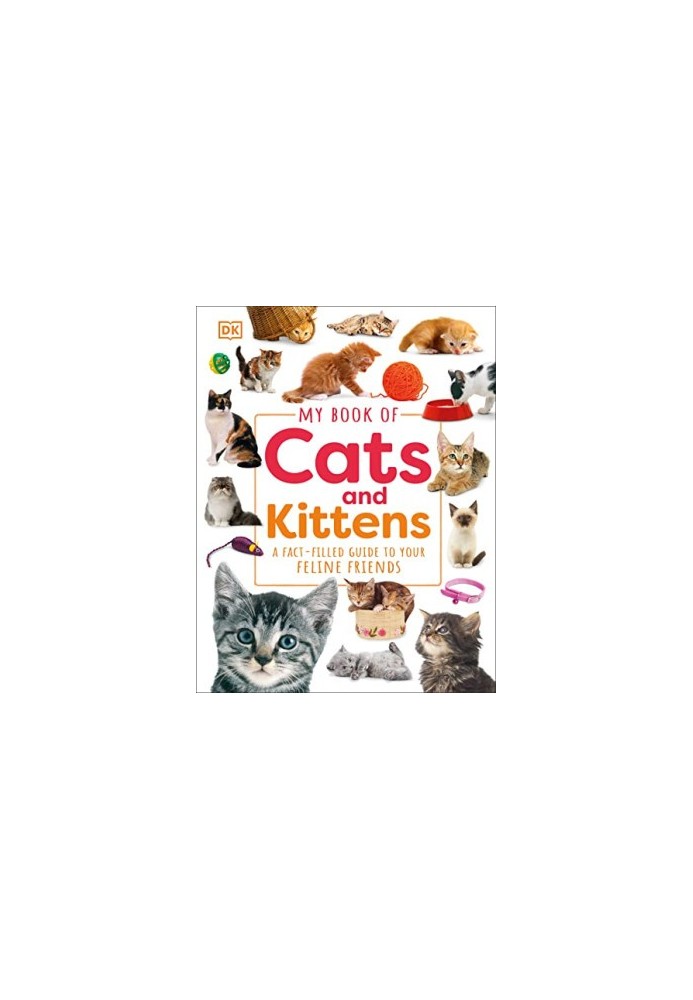 My Book of Cats and Kittens: A Fact-Filled Guide to Your Feline Friends
