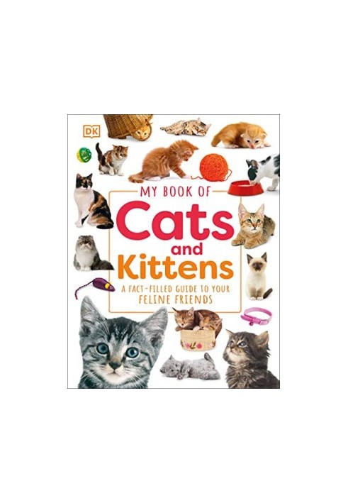 My Book of Cats and Kittens: A Fact-Filled Guide to Your Feline Friends