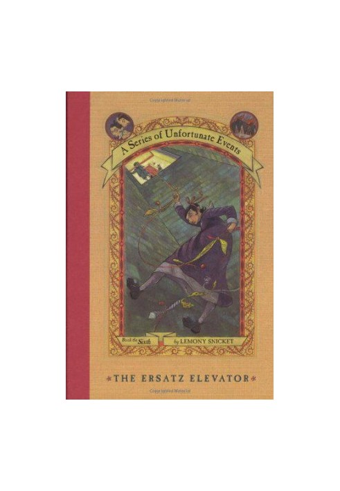 A Series of Unfortunate Events 6: The Ersatz Elevator